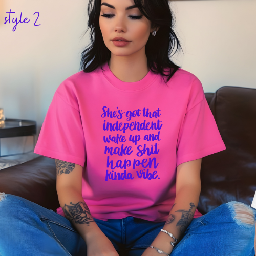 She's Got That Independent Wake Up and Make Shit Happen Kinda Vibe