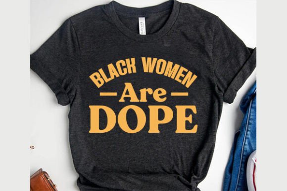 Black Women are Dope