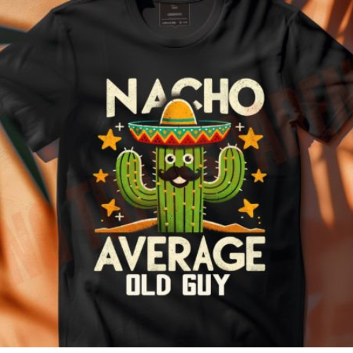 Nacho Average Old Guy