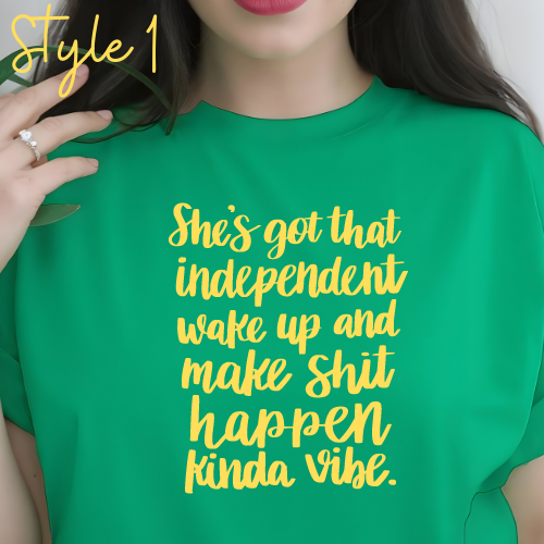 She's Got That Independent Wake Up and Make Shit Happen Kinda Vibe