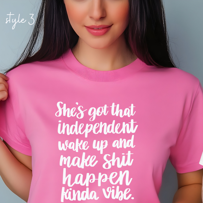 She's Got That Independent Wake Up and Make Shit Happen Kinda Vibe