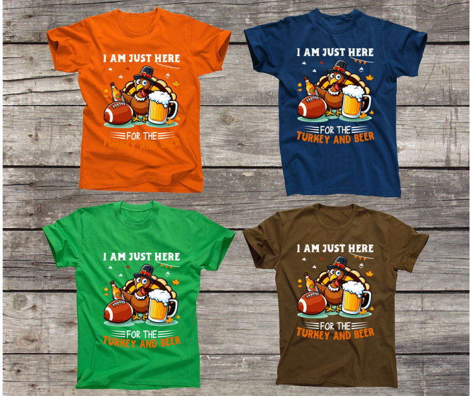 I'm Just Here for the Turkey and Beer